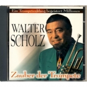 Walter Scholz - Zauber der Trompete