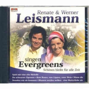 Leismann Renate & Werner singen Evergreens - Schnes bleibt fr alle Zeit
