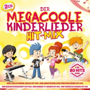 Der megacoole Kinderlieder Hit-Mix 80 Hits fr Kids