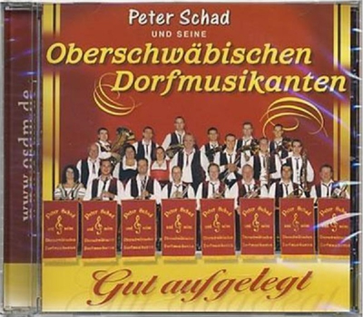 Peter Schad und seine Oberschwbischen Dorfmusikanten - Gut aufgelegt