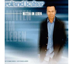 Roland Kaiser - Mitten im Leben