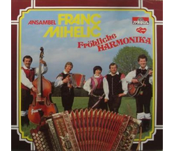 Ensemble Franz Mihelic - Frhliche Harmonika 1982 LP