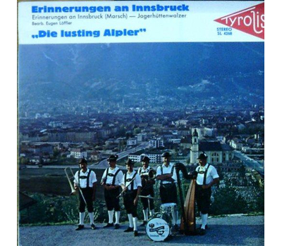 Die lustigen Alpler - Erinnerungen an Innsbruck / Jagerhttenwalzer 1968 SP Neu