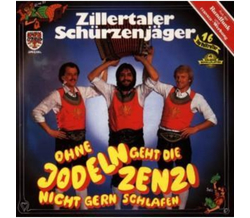 Schrzenjger (Zillertaler) - Ohne jodeln geht die Zenzi...