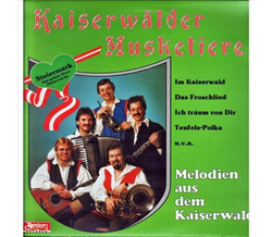 Kaiserwlder Musketiere - Melodien aus dem Kaiserwald LP...