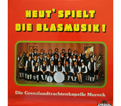 Grenzlandtrachtenkapelle Mureck - Heut spielt die...