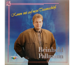 Reinhold Pallmann - Komm mit auf mein Traumschlo LP Neu