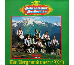 Mehrnsteiner Musikanten - Die Berge sind unsere Welt