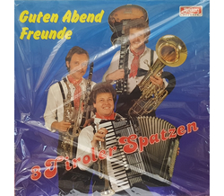 3 Tiroler Spatzen - Guten Abend Freunde