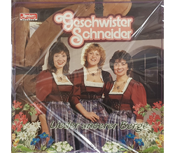 Geschwister Schneider- Lieder unserer Berge