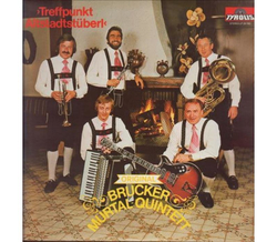 Orig. Brucker Murtal-Quintett - Treffpunkt...