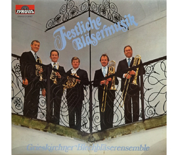 Grieskirchner Blechblserensemble - Festliche Blsermusik...