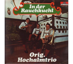 Orig. Hochalmtrio - In der Rauchkuchl LP 1981 Neu