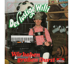 Der Lustige Willi - Wir haben groen Durst