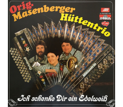 Orig. Masenberger Httentrio - Ich schenke dir ein Edelwei