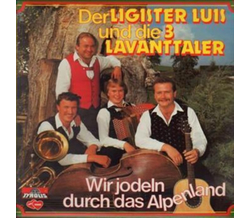 Ligister Luis und die 3 Lavanttaler - Wir jodeln durch...