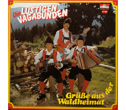 Die lustigen Vagabunden - Gre aus der Waldheimat