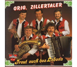 Original Zillertaler - Freut euch des Lebens