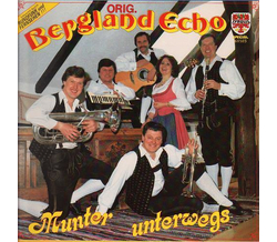 Orig. Bergland Echo - Munter unterwegs (LP Neu)