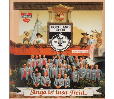 Hochlandchor Mnnergesangsverein Garmisch-Partenkirchen - Singa is insa Freid 100 Jahre 1986 LP Neu