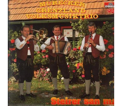 Murecker Grenzland-Volksmusiktrio - Steirer san ma...