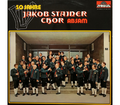 Jakob Steiner Chor Absam - 50 Jahre LP