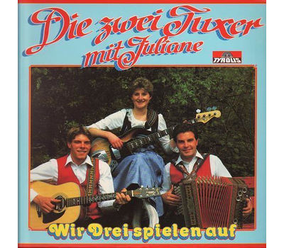 Die zwei Tuxer mit Juliane - Wir drei spielen auf 1988 LP Neu