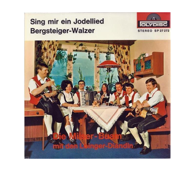 Orig. Milser Buam mit den Loinger Diandln - Sing mir ein Jodellied / Bergsteiger-Walzer SP 1972 Neu