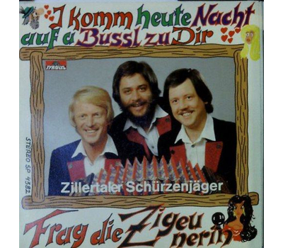 Schrzenjger (Zillertaler) - I komm heute Nacht auf a Bussl zu Dir / Frag die Zigeunerin 1982 SP Neu