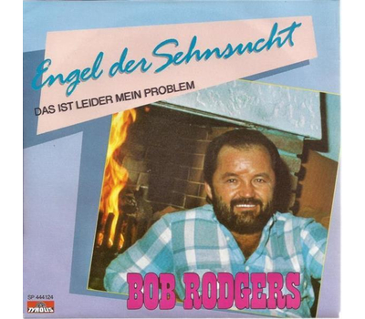 Bob Rodgers - Engel der Sehnsucht / Das ist leider mein Problem SP Neu