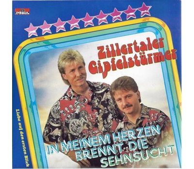 Zillertaler Gipfelstrmer - In meinem Herzen brennt die Sehnsucht / Liebe auf den ersten Blick SP Neu