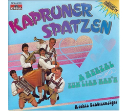 Kapruner Spatzen - A Herzal zum liab habn / A echta...