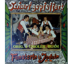 Orig. 4 Tiroler Buam - Scharf gepfeffert / Fensterln und...