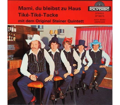 Orig. Steiner Quintett aus Oberkrain - Mami, du bleibst zu Haus / Tike-Tike-Tacke 1973 SP Neu