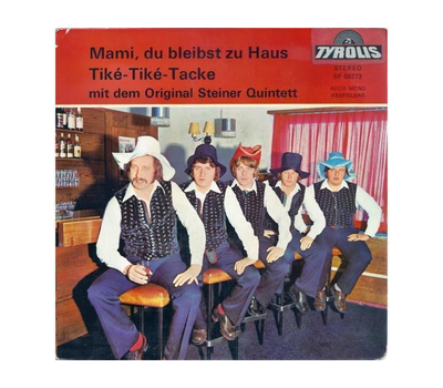 Orig. Steiner Quintett aus Oberkrain - Mami, du bleibst zu Haus / Tike-Tike-Tacke 1973 SP Neu