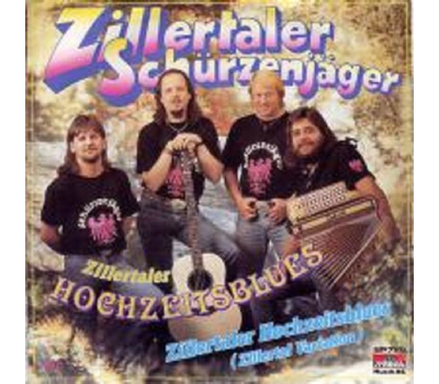 Schrzenjger (Zillertaler) - Zillertaler Hochzeitsblues / Zillertaler Hochzeitsblues (Zillertalversion)