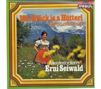 Erni Seiwald - Mei Glck is a Htterl / Geh in aller Frh 1974 SP Neu