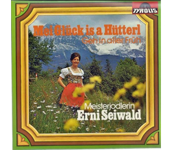 Erni Seiwald - Mei Glck is a Htterl / Geh in aller Frh...