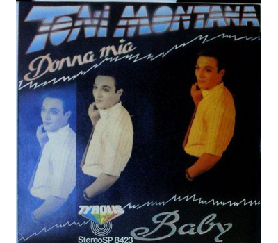 Tony Montana - Donna mia / Baby 1984 SP Neu