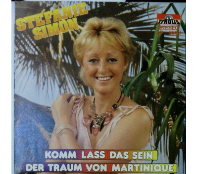 Stefanie Simon - Komm la das sein / Der Traum von Martinique 1985 SP Neu