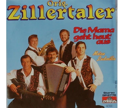 Die Orig. Zillertaler - Die Mama geht heut aus / Meine Ludmilla