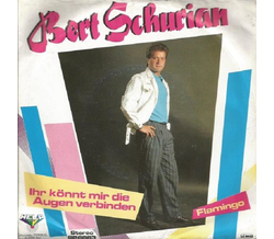 Bert Schurian - Ihr knnt mir die Augen verbinden/ Flamingo