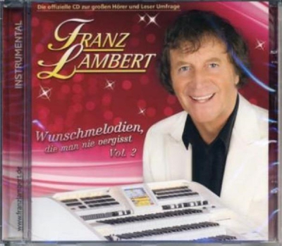 Franz Lambert - Wunschmelodien, die man nie vergisst Instrumental Vol. 2