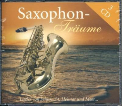 Saxophon-Trume - Lieder von Sehnsucht, Heimat und Meer... (3CD)