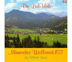 Mnnerchor Weissbriach 1877 - Die Liab bleib