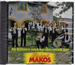 Blaskapelle Makos - Als Bhmen noch bei sterreich war CD