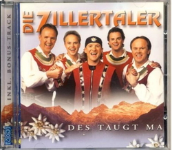 Die Zillertaler - Des taugt ma