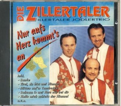 Die Zillertaler (Zillertaler Jodlertrio) - Nur aufs Herz...