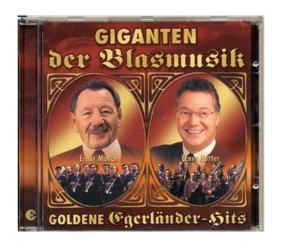 Ernst Mosch & Ernst Hutter und die Egerlnder Musikanten - Giganten der Blasmusik Goldene Egerlnder-Hits