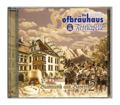 Die Original Hofbruhaus Festkapelle - Blasmusik aus Bayern 2